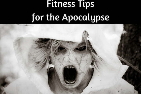 Fitness Tips for the Apocalypse